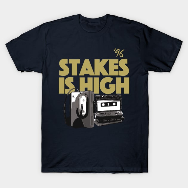 Stakes Is High T-Shirt by funandgames